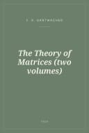 Portada de The Theory of Matrices (two volumes)