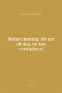 Portada de Malas ciencias: No tan obvias, no tan verdaderas
