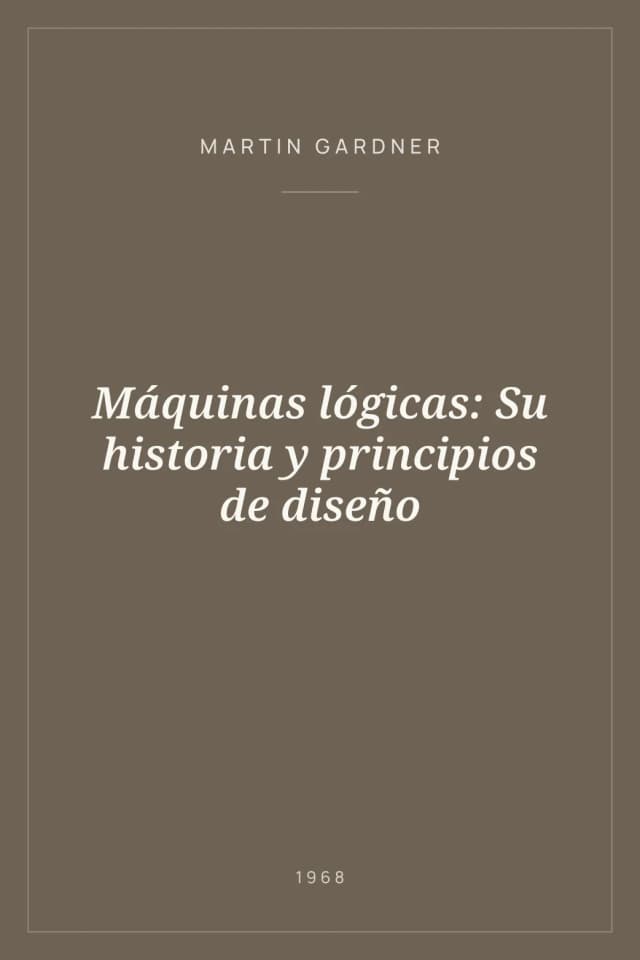 Portada de Máquinas lógicas: Su historia y principios de diseño