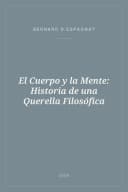 Portada de El Cuerpo y la Mente: Historia de una Querella Filosófica
