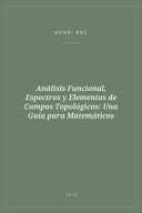 Portada de Análisis Funcional, Espectros y Elementos de Campos Topológicos: Una Guía para Matemáticos