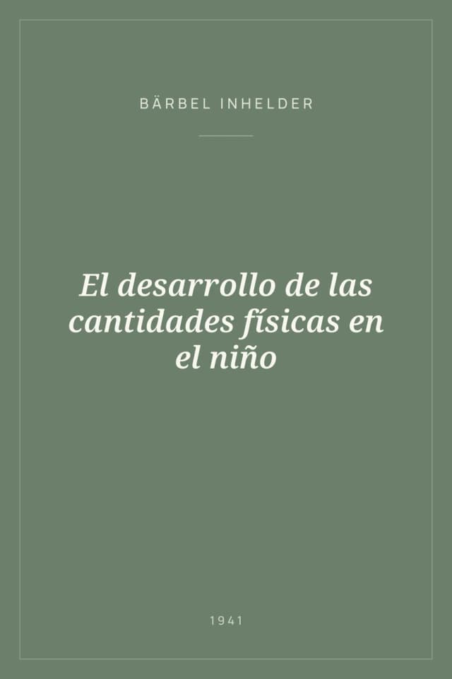 Portada de El desarrollo de las cantidades físicas en el niño