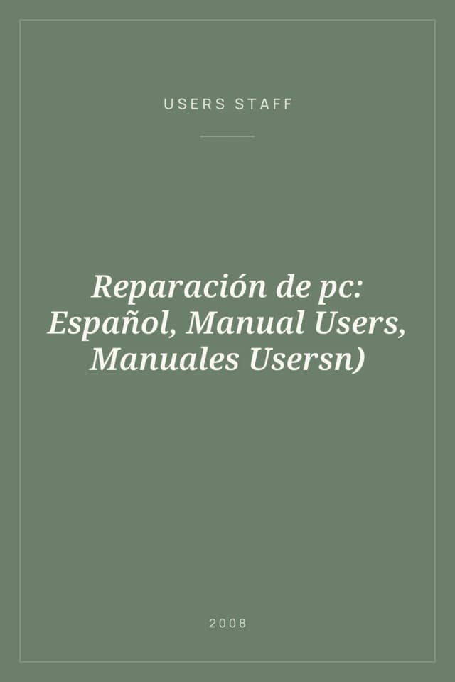 Portada de Reparación de pc: Español, Manual Users, Manuales Usersn)