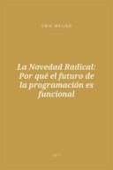 Portada de La Novedad Radical: Por qué el futuro de la programación es funcional