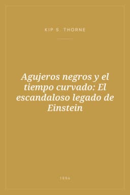 Portada de Agujeros negros y el tiempo curvado: El escandaloso legado de Einstein