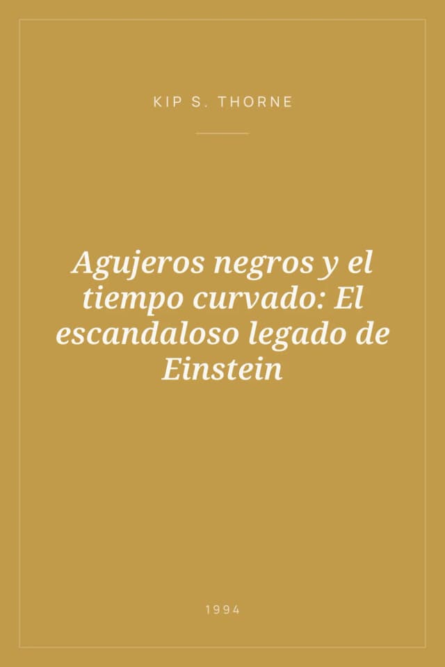 Portada de Agujeros negros y el tiempo curvado: El escandaloso legado de Einstein