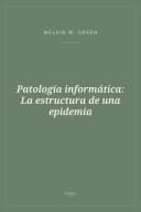 Portada de Patología informática: La estructura de una epidemia