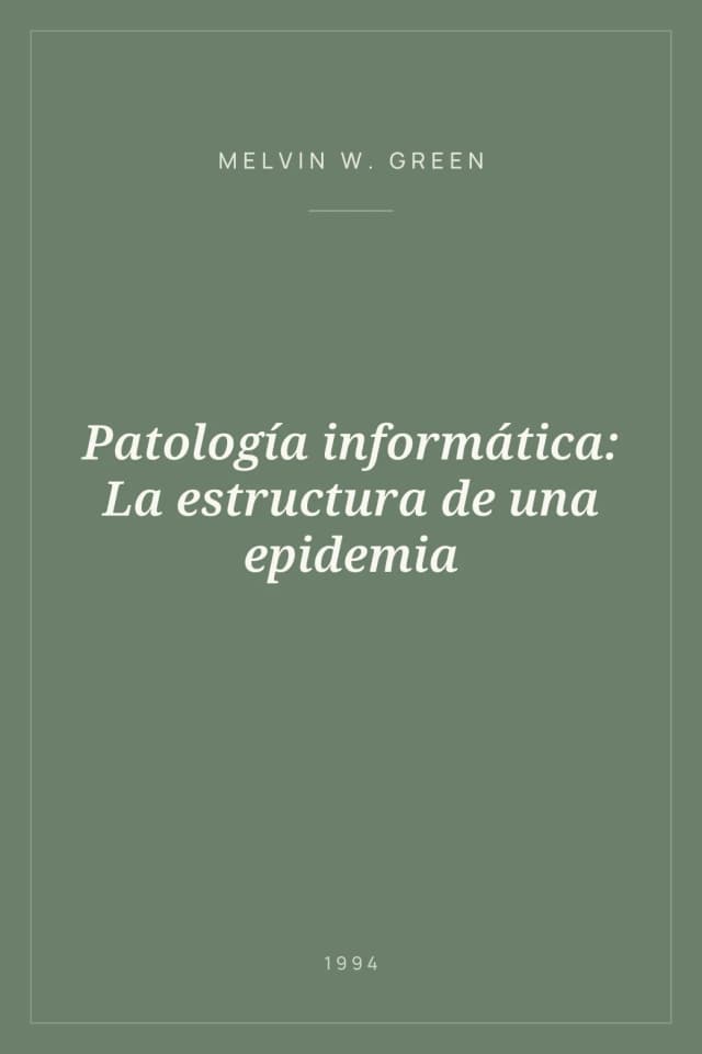 Portada de Patología informática: La estructura de una epidemia