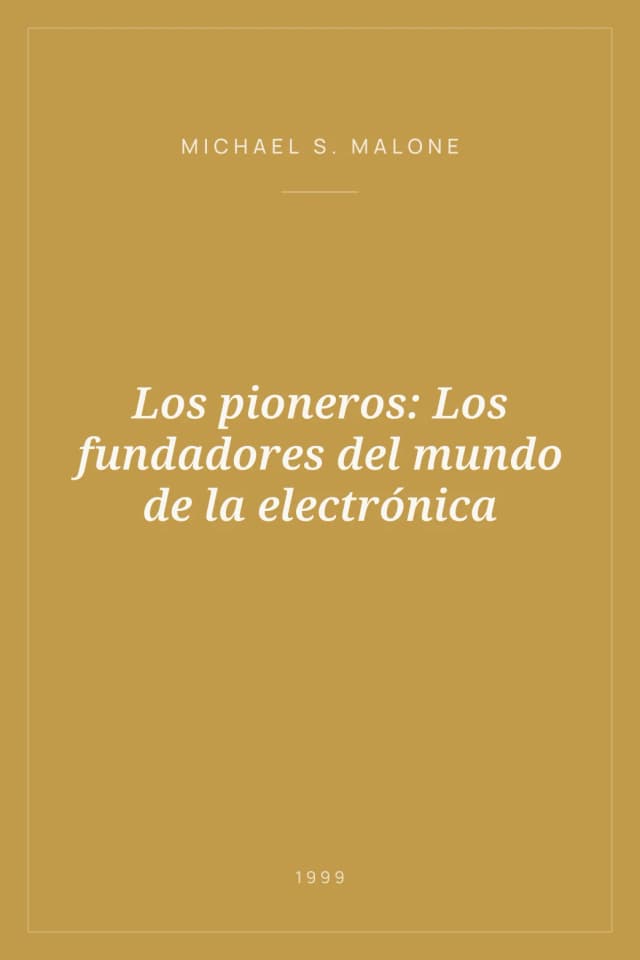 Portada de Los pioneros: Los fundadores del mundo de la electrónica
