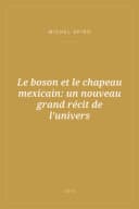 Portada de Le boson et le chapeau mexicain: un nouveau grand récit de l'univers