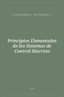 Portada de Principios Elementales de los Sistemas de Control Discreto