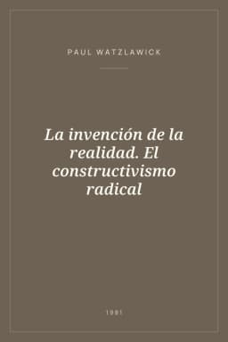 Portada de La invención de la realidad. El constructivismo radical