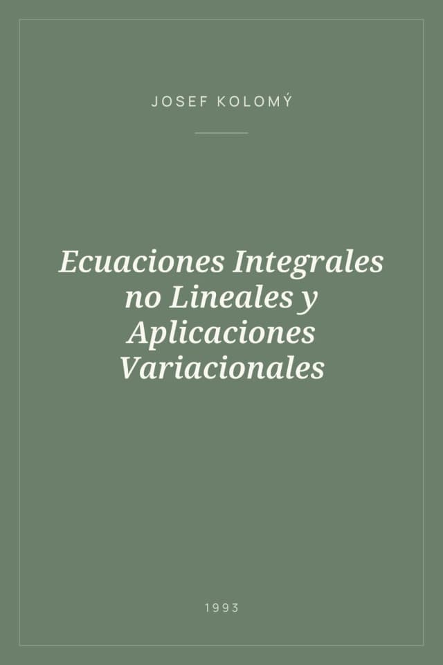 Portada de Ecuaciones Integrales no Lineales y Aplicaciones Variacionales