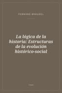 Portada de La lógica de la historia: Estructuras de la evolución histórico-social