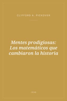 Portada de Mentes prodigiosas: Los matemáticos que cambiaron la historia