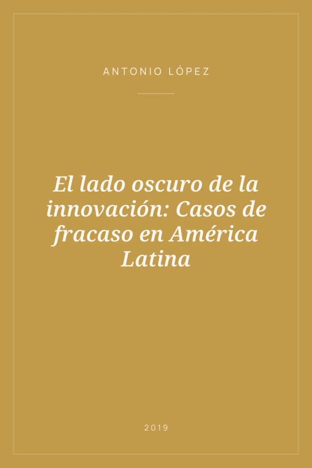 Portada de El lado oscuro de la innovación: Casos de fracaso en América Latina
