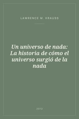 Portada de Un universo de nada: La historia de cómo el universo surgió de la nada