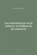 Portada de Las matematicas en la cultura: La belleza de los numeros