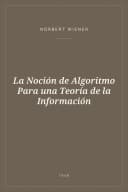 Portada de La Noción de Algoritmo Para una Teoría de la Información