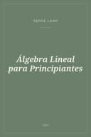 Portada de Álgebra Lineal para Principiantes