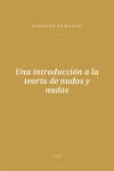 Portada de Una introducción a la teoría de nudos y nudos