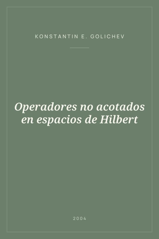 Portada de Operadores no acotados en espacios de Hilbert