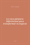 Portada de La vaca púrpura: Diferénciate para transformar tu negocio