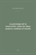 Portada de La psicología de la innovación: cómo las ideas audaces cambian al mundo