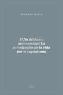 Portada de El fin del homo oeconomicus: La colonización de la vida por el capitalismo