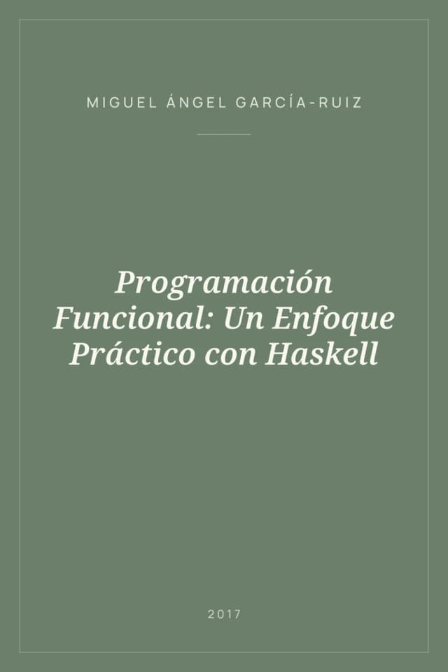 Portada de Programación Funcional: Un Enfoque Práctico con Haskell
