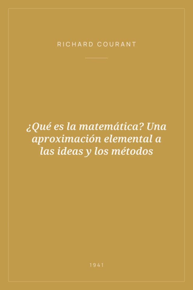 Portada de ¿Qué es la matemática? Una aproximación elemental a las ideas y los métodos
