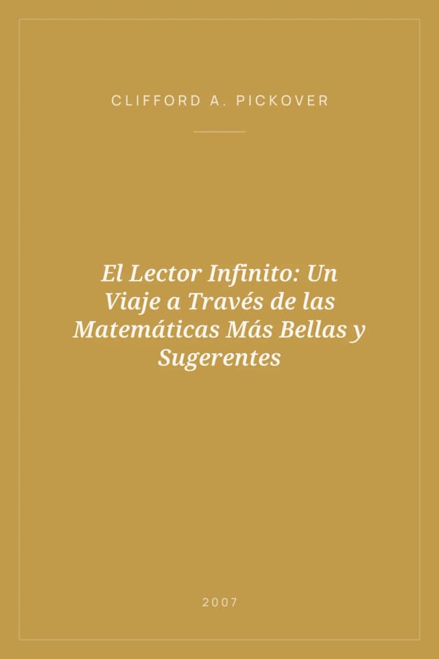 Portada de El Lector Infinito: Un Viaje a Través de las Matemáticas Más Bellas y Sugerentes