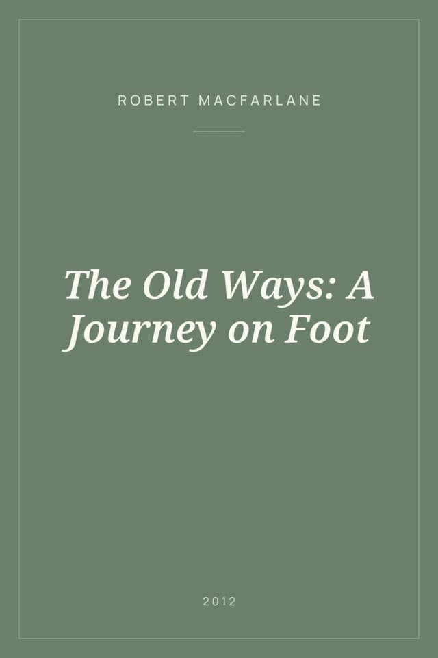 Portada de The Old Ways: A Journey on Foot