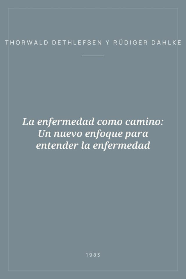 Portada de La enfermedad como camino: Un nuevo enfoque para entender la enfermedad