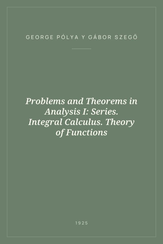 Portada de Problems and Theorems in Analysis I: Series. Integral Calculus. Theory of Functions
