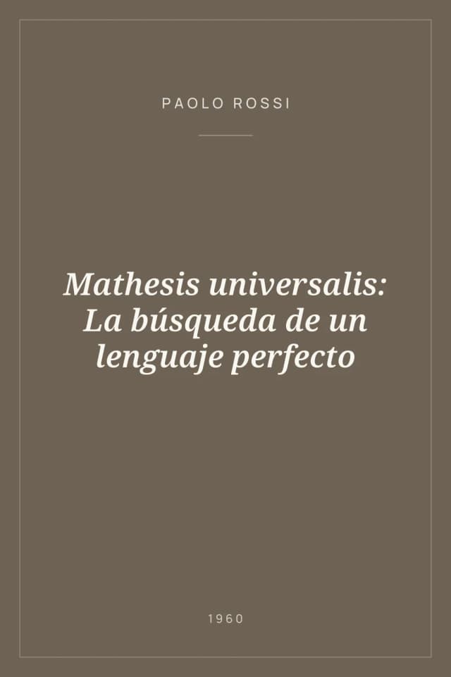 Portada de Mathesis universalis: La búsqueda de un lenguaje perfecto