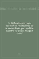 Portada de La Biblia desenterrada: Las nuevas revelaciones de la arqueología que cambian nuestra visión del Antiguo Israel