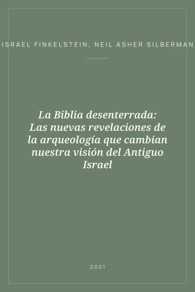 Portada de La Biblia desenterrada: Las nuevas revelaciones de la arqueología que cambian nuestra visión del Antiguo Israel