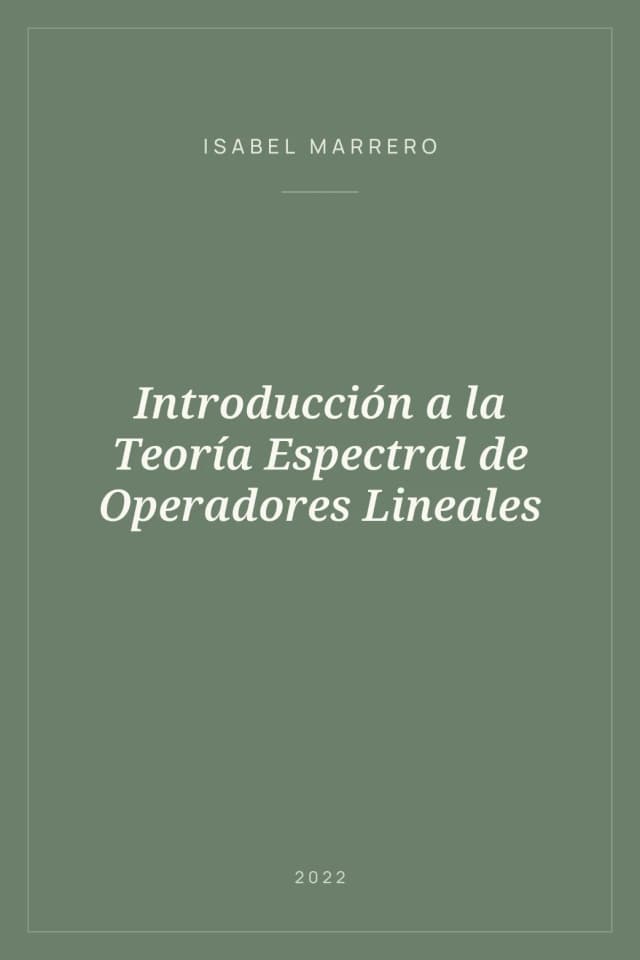 Portada de Introducción a la Teoría Espectral de Operadores Lineales
