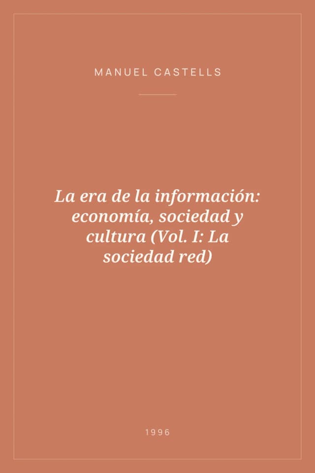 Portada de La era de la información: economía, sociedad y cultura (Vol. I: La sociedad red)
