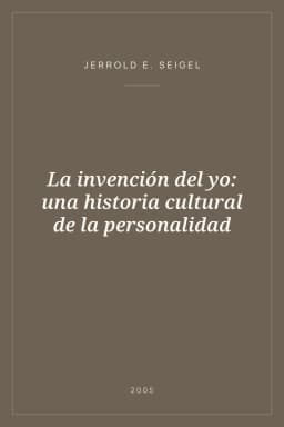 Portada de La invención del yo: una historia cultural de la personalidad