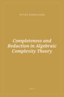 Portada de Completeness and Reduction in Algebraic Complexity Theory