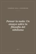 Portada de Pensar la nada: Un ensayo sobre la filosofía del nihilismo