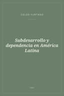 Portada de Subdesarrollo y dependencia en América Latina