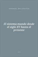 Portada de El sistema-mundo desde el siglo XV hasta el presente