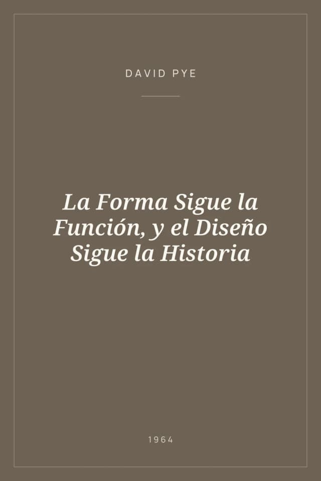 Portada de La Forma Sigue la Función, y el Diseño Sigue la Historia