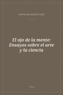 Portada de El ojo de la mente: Ensayos sobre el arte y la ciencia