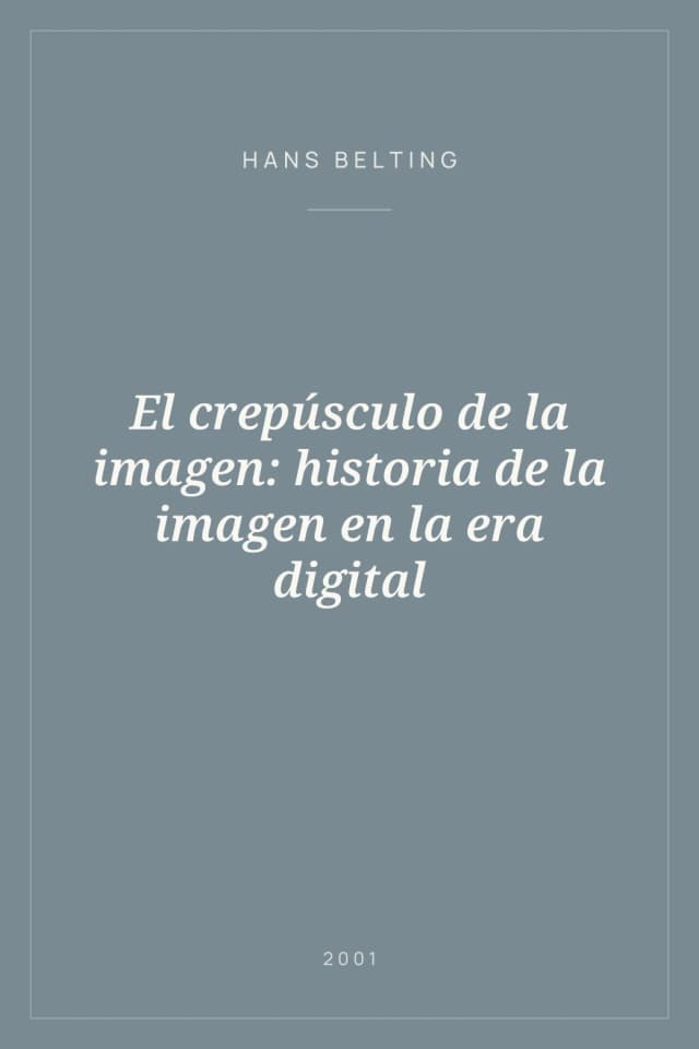 Portada de El crepúsculo de la imagen: historia de la imagen en la era digital