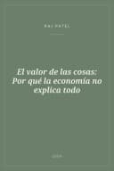 Portada de El valor de las cosas: Por qué la economía no explica todo