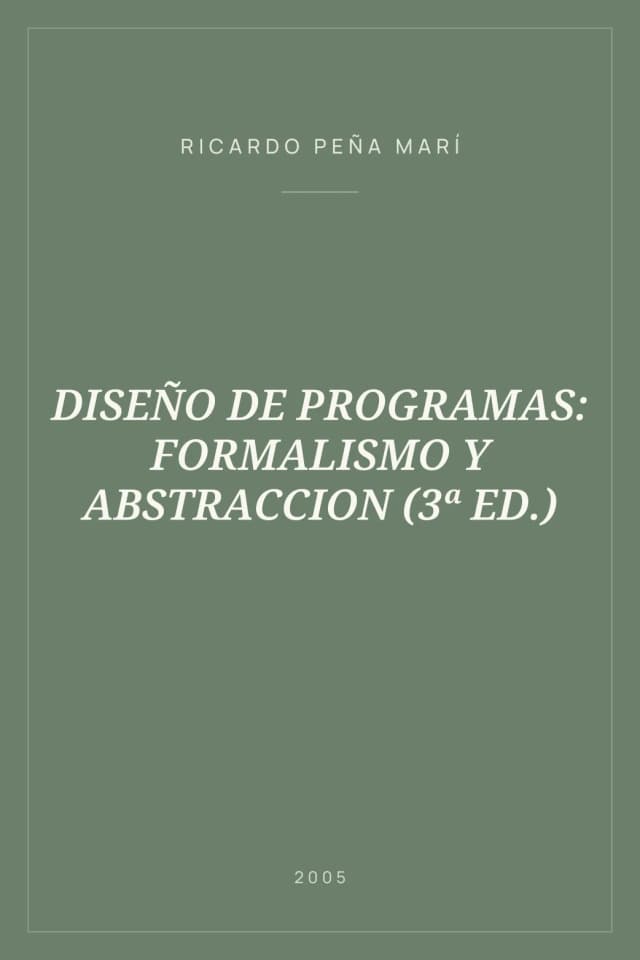 Portada de DISEÑO DE PROGRAMAS: FORMALISMO Y ABSTRACCION (3ª ED.)